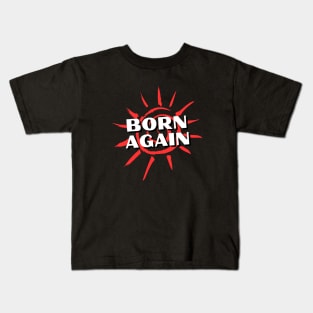 Born Again | Christian Saying Kids T-Shirt